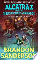 Los huesos del escriba (Alcatraz contra los Bibliotecarios Malvados 2)