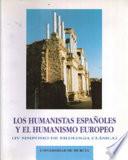 Los humanistas españoles y el humanismo europeo