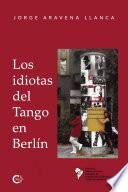 Los idiotas del Tango en Berlín