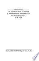 Los indios del valle de México y la construcción de una nueva sociabilidad política, 1770-1835