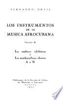 Los instrumentos de la música afrocubana: Los tambores xilfónicos y los membranófonos abiertos, A a N