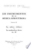 Los instrumentos de la música afrocubana: Los tambores xilofónicos y los membranófonos abiertos, A a N