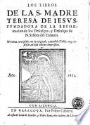 Los libros de la S. Madre Teresa de Jesus ... de neuvo corregidos con su original