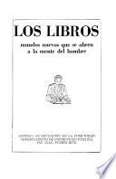 Los libros: mundos nuevos que se abren a la mente del hombre