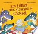 Los Lobos Que Vinieron a Cenar / The Wolves That Came to Dinner