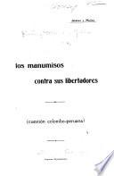 Los manumisos contra sus libertadores (cuestión colombo-peruana)