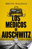 Los Médicos de Auschwitz / The Doctors of Auschwitz