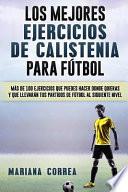 Los Mejores Ejercicios De Calistenia Para Futbol