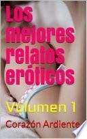 Los mejores relatos EROTICOS - Relatos Eróticos para mujeres y Hombres -
