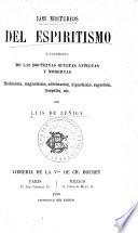 Los misterios del espiritismo, o exposicion de las doctrinas ocultas antiguas y modernas