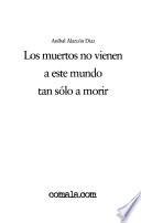Los muertos no vienen a este mundo tan sólo a morir