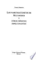 Los narcosatánicos de Matamoros y otros crímenes espeluznantes