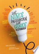 Los niños preguntan, los genios responden