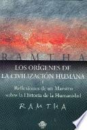 Los Origenes de la Civilizacion Humana/ The Origins of the Human Civilization