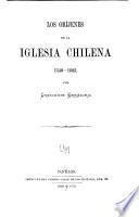 Los oríjenes de la iglesia Chilena, 1540-1603