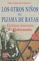 Los Otros Ninos del Pijama de Rayas: Victimas Inocentes del Holocausto = Beyond the Boy in the Striped Pajamas