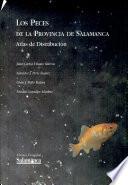 Los peces de la provincia de Salamanca. Atlas de distribución