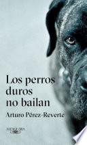 Los perros duros no bailan