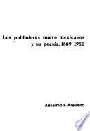 Los Pobladores nuevo mexicanos y su poesía, 1889-1950