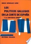 Los políticos gallegos en la corte de España y la convivencia europea