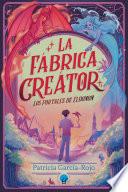 Los portales de Éldonon: La fábrica Creátor