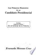 Los primeros momentos de un candidato presidencial