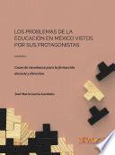 Los Problemas de la Educación en México vistos por sus protagonistas.
