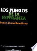 Los pueblos de la esperanza frente al neoliberalismo
