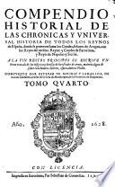 Los quarenta libros del compendio historial de las chronicas y vniuersal historia de todos los reynos de España. Compuestos por Esteuan de Garibay y Çamalloa ... Tomo primero \- quarto!