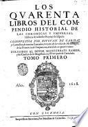 Los quarenta libros del compendio historial de las chronicas y vniuersal historia de todos los reynos de España. Compuestos por Esteuan de Garibay y Çamalloa ... Tomo primero \- quarto!