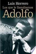 Los que le llamábamos Adolfo