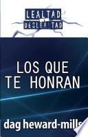 Los que te honran (Lealtad y Deslealtad)