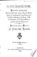 Los quince sábados del rosario, piadoso ejercicio, recomendado por varios sumos pontifices, y compuesto de consideraciones de Santa Catalina de Sena, el V. P. Granada, el P. Forre-Blanca y otros autores dominicos. Publicado por la revista El Santísimo Rosario
