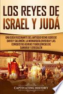 Los Reyes de Israel Y Judá