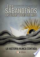 Los Sabandeños : las otras voces del mito : la historia nunca contada