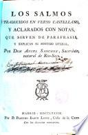 Los Salmos traducidos en verso castellano y aclarados con notas que sirven de Parafrasis y explacan su sentido literal