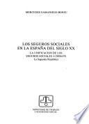 Los Seguros sociales en la España del siglo XX.: La unificacion de los seguros sociales a debate : la Segunda República