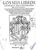 Los seis libros primeros de la geometria de Euclides. Traduzidos en lẽgua Española por R. Çamorano