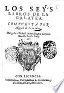 Los seys libros de la Galatea. Compuesto por Miguel de Ceruantes