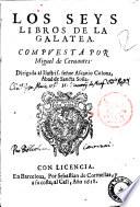 Los seys libros de la Galatea. Compuesto por Miguel de Ceruantes