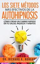 Los SIETE Métodos Más EFECTIVOS de la AUTOHIPNOSIS