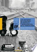 Los sistemas de control de tráfico y señalización en el ferrocarril