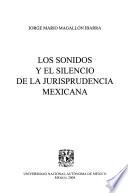 Los sonidos y el silencio de la jurisprudencia mexicana