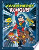 LOS SUPERHÉROES XUNGUIS (COLECCIÓN LOS XUNGUIS)