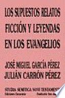 Los supuestos relatos ficción y leyendas en los Evangelios