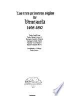 Los tres primeros siglos de Venezuela, 1498-1810