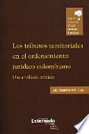 Los Tributos Territoriales en el Ordenamiento Jurídico Colombiano. Un análisis crítico