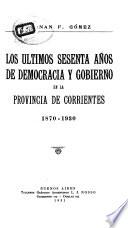 Los últimos sesenta años de democracia y gobierno en la provincia de Corrientes
