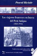 Los viajeros franceses en busca del Perú antiguo (1821-1914)