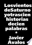 Los vientos de Saturno y otras cien historias de cien palabras